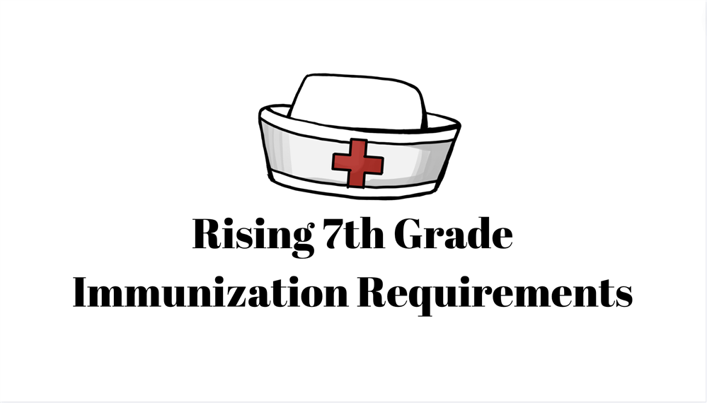  Rising 7th Grade Immunization Requirements